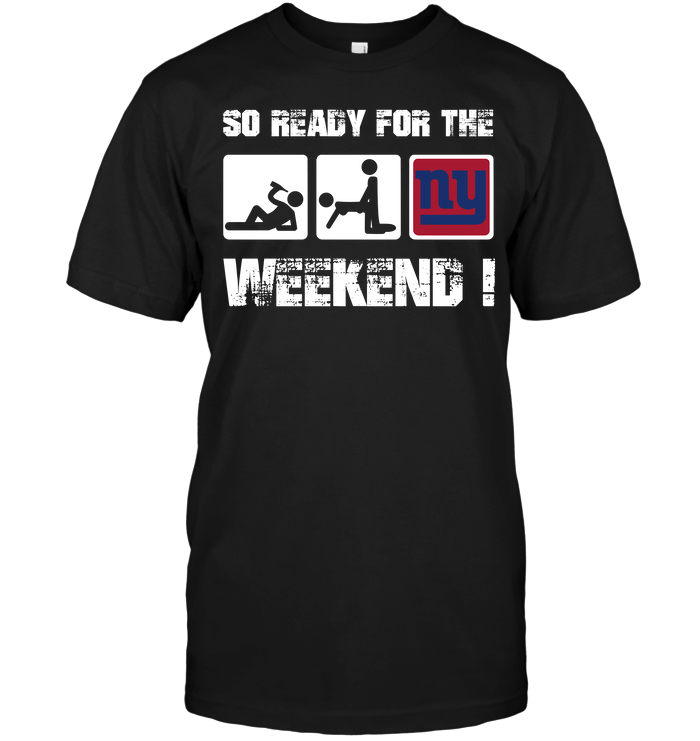 New York Giants "so Ready For The Weekend!" T-Shirt